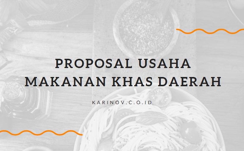 Contoh Dan Isi Proposal Usaha Makanan Khas Daerah